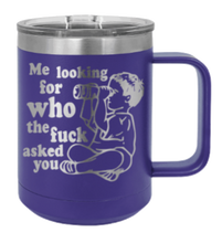 Load image into Gallery viewer, Who The Fuck Asked You Laser Engraved Mug (Etched)
