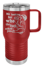 Load image into Gallery viewer, Who The Fuck Asked You Laser Engraved Mug (Etched)
