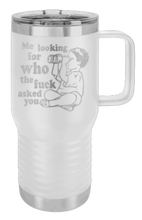 Load image into Gallery viewer, Who The Fuck Asked You Laser Engraved Mug (Etched)
