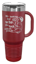 Load image into Gallery viewer, Who The Fuck Ask You 40oz Handle Mug Laser Engraved
