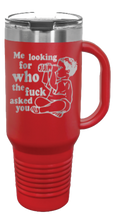 Load image into Gallery viewer, Who The Fuck Ask You 40oz Handle Mug Laser Engraved
