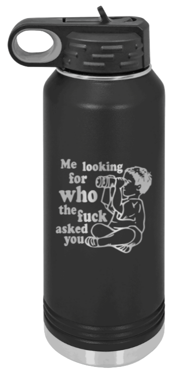 Who The F*ck Ask You - 32oz Mug Laser Engraved- Black
