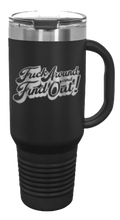 Load image into Gallery viewer, Fuck Around And Find Out 3 40oz Handle Mug Laser Engraved
