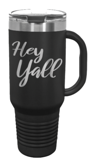 Hey Y'all 40oz Handle Mug Laser Engraved