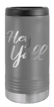 Load image into Gallery viewer, Hey Y&#39;all Laser Engraved Slim Can Insulated Koosie
