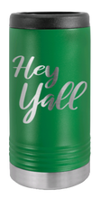 Load image into Gallery viewer, Hey Y&#39;all Laser Engraved Slim Can Insulated Koosie
