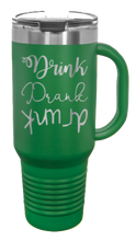 Load image into Gallery viewer, Drink Drank Drunk 40oz Handle Mug Laser Engraved
