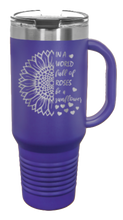 Load image into Gallery viewer, In A World Full Of Roses be a Sunflower  40oz Handle Mug Laser Engraved
