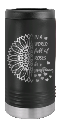 In A World Full of Roses Laser Engraved Slim Can Insulated Koosie