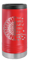 Load image into Gallery viewer, In A World Full of Roses Laser Engraved Slim Can Insulated Koosie
