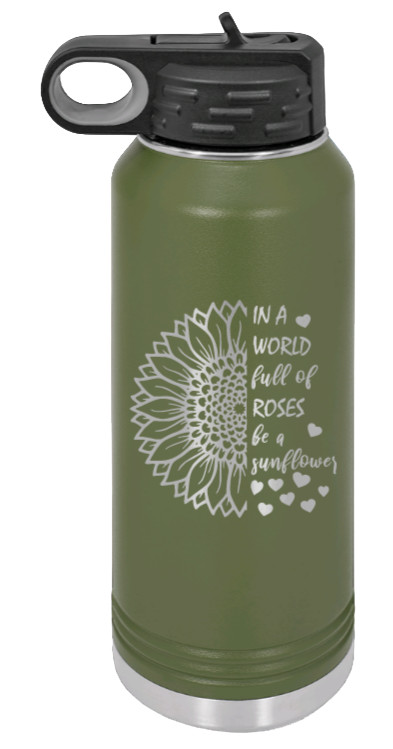In A World Full of Roses - 32oz Water Bottle Laser Engraved- Olive