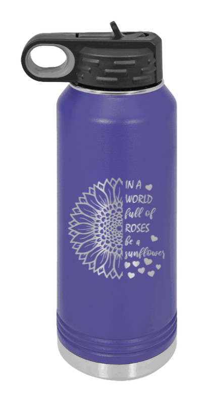 In A World Full of Roses - 32oz Water Bottle Laser Engraved- Purple