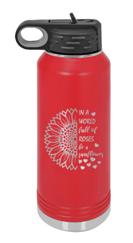 In A World Full of Roses - 32oz Water Bottle Laser Engraved- Red