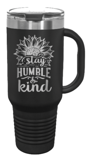 Stay Humble & Kind 40oz Handle Mug Laser Engraved