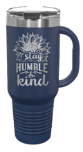 Load image into Gallery viewer, Stay Humble &amp; Kind 40oz Handle Mug Laser Engraved
