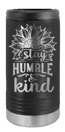 Stay Humble & Kind Laser Engraved Slim Can Insulated Koosie