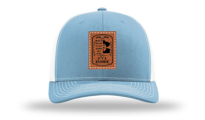 It's A Reconin'  Leather Patch Richardson 112 Hat