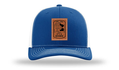 It's A Reconin'  Leather Patch Richardson 112 Hat