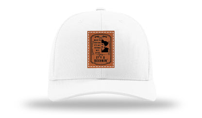 It's A Reconin'  Leather Patch Richardson 112 Hat