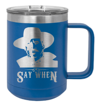 Load image into Gallery viewer, Tombstone Say When 2 Laser Engraved Mug (Etched)
