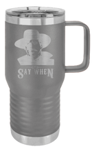 Load image into Gallery viewer, Tombstone Say When 2 Laser Engraved Mug (Etched)
