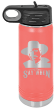 Load image into Gallery viewer, Tombstone Say When 2 Laser Engraved Water Bottle
