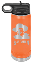 Load image into Gallery viewer, Tombstone Say When 2 Laser Engraved Water Bottle
