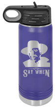 Load image into Gallery viewer, Tombstone Say When 2 Laser Engraved Water Bottle
