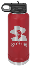 Load image into Gallery viewer, Tombstone Say When 2 Laser Engraved Water Bottle
