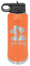 Load image into Gallery viewer, Tombstone Say When 2 Laser Engraved Water Bottle
