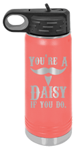 Load image into Gallery viewer, Tombstone You&#39;re A Daisy If You Do Laser Engraved Water Bottle
