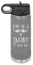 Load image into Gallery viewer, Tombstone You&#39;re A Daisy If You Do Laser Engraved Water Bottle
