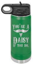 Load image into Gallery viewer, Tombstone You&#39;re A Daisy If You Do Laser Engraved Water Bottle
