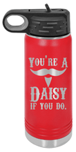 Load image into Gallery viewer, Tombstone You&#39;re A Daisy If You Do Laser Engraved Water Bottle
