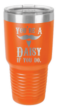 Load image into Gallery viewer, Tombstone You&#39;re A Daisy If You Do Laser Engraved Tumbler
