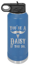 Load image into Gallery viewer, Tombstone You&#39;re A Daisy If You Do Laser Engraved Water Bottle
