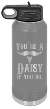 Load image into Gallery viewer, Tombstone You&#39;re A Daisy If You Do Laser Engraved Water Bottle
