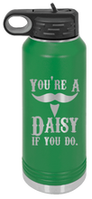 Load image into Gallery viewer, Tombstone You&#39;re A Daisy If You Do Laser Engraved Water Bottle
