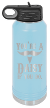 Load image into Gallery viewer, Tombstone You&#39;re A Daisy If You Do Laser Engraved Water Bottle
