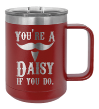 Load image into Gallery viewer, Tombstone Your A Daisy If You Do Laser Engraved Mug (Etched)
