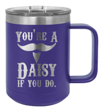 Load image into Gallery viewer, Tombstone Your A Daisy If You Do Laser Engraved Mug (Etched)
