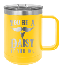 Load image into Gallery viewer, Tombstone Your A Daisy If You Do Laser Engraved Mug (Etched)
