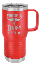 Load image into Gallery viewer, Tombstone Your A Daisy If You Do Laser Engraved Mug (Etched)
