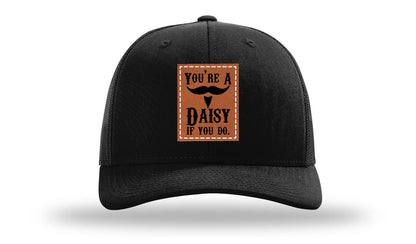 You're A Daisy Leather Patch Richardson 112 Hat