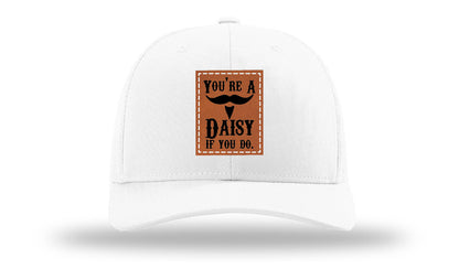 You're A Daisy Leather Patch Richardson 112 Hat