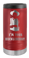 Load image into Gallery viewer, Tombstone I&#39;m Your Huckleberry  Laser Engraved Slim Can Insulated Koosie
