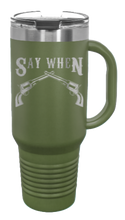 Load image into Gallery viewer, Tombstone Say When 40oz Handle Mug Laser Engraved
