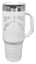 Load image into Gallery viewer, Tombstone Say When 40oz Handle Mug Laser Engraved
