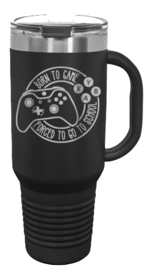 Born To Game 40oz Handle Mug Laser Engraved