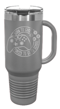 Load image into Gallery viewer, Born To Game 40oz Handle Mug Laser Engraved
